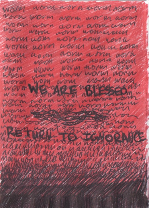 The page is solid read with text repeating the word worms until it is a slurry of black ink. Text surounds a pile of writhing worms saying 'WE ARE BLESSED RETURN TO IGNORANCE'.