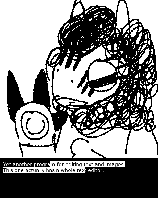 A drawing of and pressing its hooved paw against the screen. Text below and says ''Yet another program for editing text and images. This one actually has a whole text editor.'' Part of the text is selected and highlighted in black-on-white text.